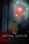 The Astral Woods (2023) The Astral Woods (2023)